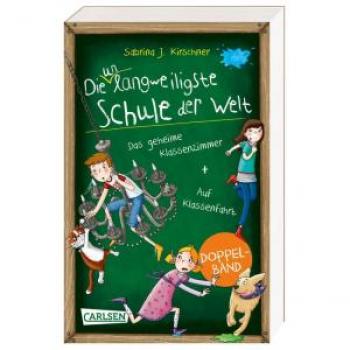 Die unlangweiligste Schule der Welt: Doppelband (Enthält die Bände 1: Auf Klassenfahrt, 2: Das geheime Klassenzimmer): Eine verrückte Schule und zwei turbulente Missionen gegen Langeweile!