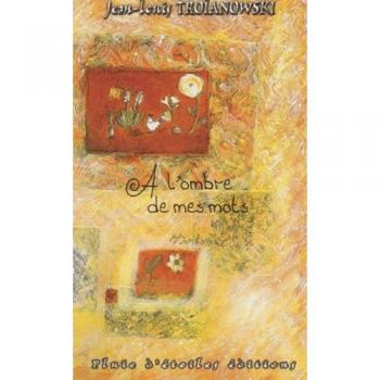 A l'ombre des mots - Jean-Louis Troïanowski