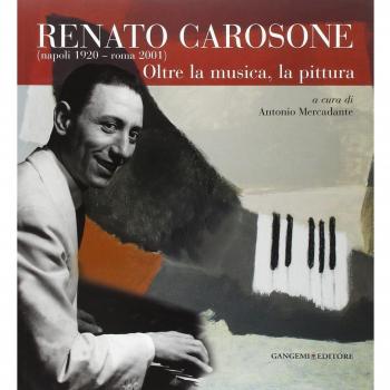 Renato Carosone (Napoli, 1920-Roma, 2001). Oltre la musica, la pittura. Ediz. illustrata
