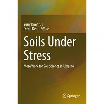 Soils Under Stress: More Work for Soil Science in Ukraine