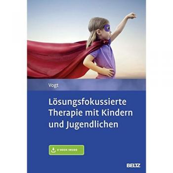 Lösungsfokussierte Therapie mit Kindern und Jugendlichen: Mit E-Book inside