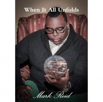 Reid, Mark: When It All Unfolds
