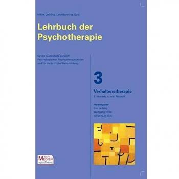 Lehrbuch der Psychotherapie / Bd. 3: Verhaltenstherapie: 2. überarb. und erw. Neuauflage (Lehrbuch der Psychotherapie - CIP-Medien)