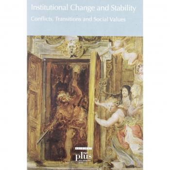 Institutional change and stability. Conflicts, transitions, social values