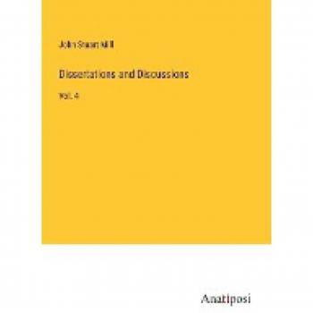 Dissertations and Discussions: Vol. 4