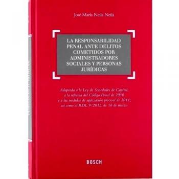 La responsabilidad penal ante delitos cometidos por administradores sociales y personas jurídicas