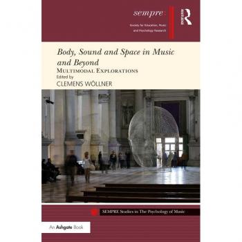 Vitalsource Technologies, Inc. Body, Sound And Space In Music And Beyond: Multimodal Explorations