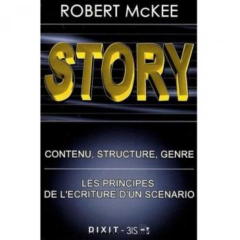 Story : Contenu, structure, genre: les principes de l'écriture d'un scénario