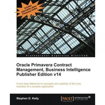 Kelly, Steve: Oracle Primavera Contract Management Bi Version 14