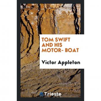 Tom Swift and his motor- boat