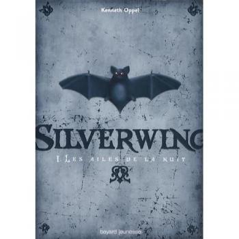 Les ailes de la nuit - Silverwing t.1 par Kenneth Oppel
