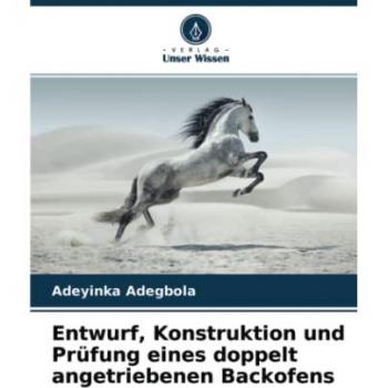 Entwurf, Konstruktion und Prüfung eines doppelt angetriebenen Backofens: DE