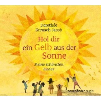 Kreusch-Jacob, Dorothée: Hol dir ein Gelb aus der Sonne