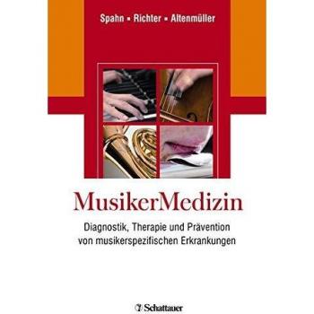 MusikerMedizin: Diagnostik, Therapie und Prävention von musikerspezifischen Erkrankungen