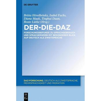 Der-Die-DaZ - Forschungsbefunde zu Sprachgebrauch und Spracherwerb von Deutsch als Zweitsprache