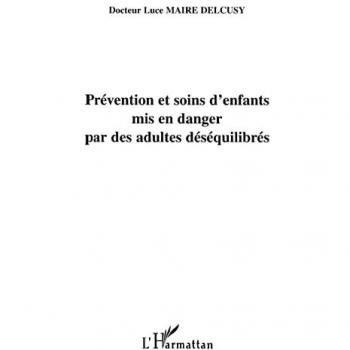 PRÉVENTION ET SOIN D'ENFANTS MIS EN DANGER PAR DES ADULTES DÉSÉQUILIBRÉS