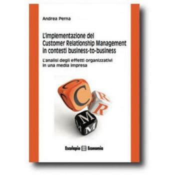 L' implementazione del customer relationship management in contesti business to business