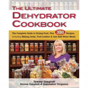Vitalsource Technologies, Inc. Ultimate Dehydrator Cookbook: The Complete Guide to Drying Food, Plus 398 Recipes, Including Making Jerky, Fruit Leather & Just-Add-Water Meals