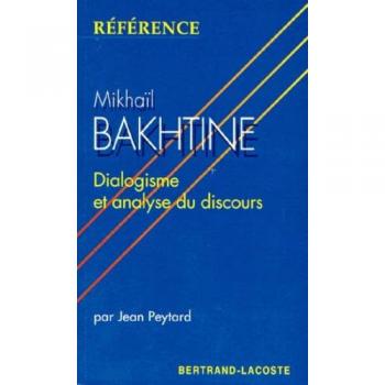 Mikaïl Bakhtine , dialogisme et analyse du discours