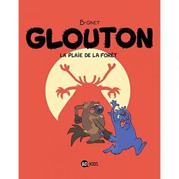 Glouton Tome 4 : la plaie de la forêt