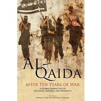 Al-Qaida After Ten Years of War: A Global Perspective of Successes, Failures, and Prospects