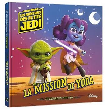 Aventures des Petits Jedi : La Mission de Yoda - Star Wars