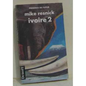 Ivoire (Tome 2): Une légende du passé et du futur - Mike Resnick et Luc Carissimo