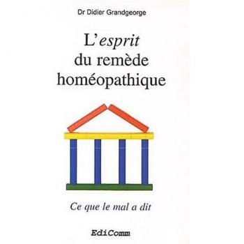 L'esprit du remède homéopathique : Ce que le mal a dit