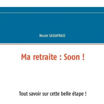 Ma retraite : Soon !: Tout savoir sur cette belle étape !
