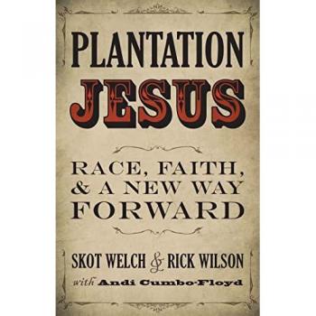 Plantation Jesus by Welch Skot WelchWilson Rick Wilson