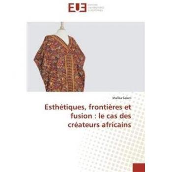 Esthétiques, frontières et fusion : le cas des créateurs africains