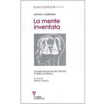 La mente inventata. Le basi biologiche dell'identità e della coscienza