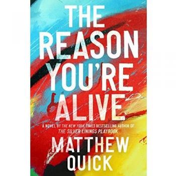 The Reason You're Alive: A Novel