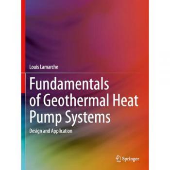 Fundamentals of Geothermal Heat Pump Systems: Design and Application
