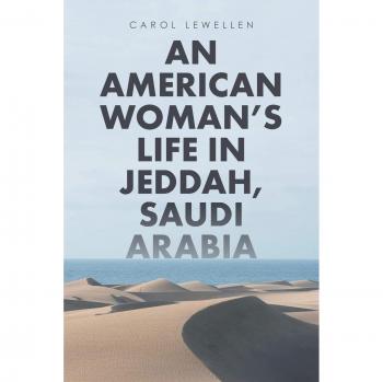 Lewellen, Carol: An American Woman's Life in Jeddah, Saudi Arabia