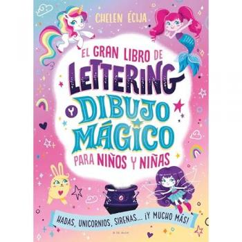 El gran libro de lettering y dibujo mágico para niños y niñas: Con hadas, unicornios, sirenas... ¡y mucho más! (Tapa blanda).