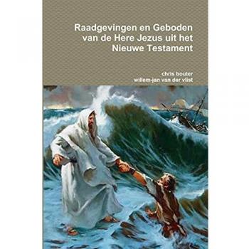 Raadgevingen en Geboden van de Here Jezus uit het Nieuwe Testament