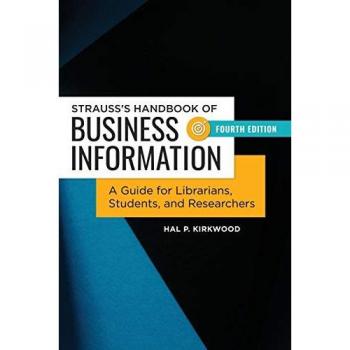 Strauss's Handbook of Business Information: A Guide for Librarians, Students, and Researchers