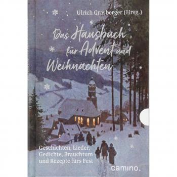 Das Hausbuch für Advent und Weihnachten: Geschichten, Lieder, Gedichte, Brauchtum und Rezepte fürs Fest