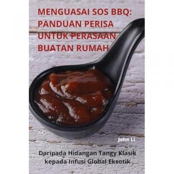 MENGUASAI SOS BBQ: PANDUAN PERISA UNTUK PERASAAN BUATAN RUMAH