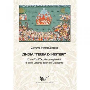 L' India «terra di misteri». L'«altro» dall'Occidente negli scritti di alcuni letterati italiani dell'Ottocento