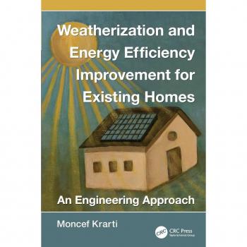 Weatherization and Energy Efficiency Improvement for Existing Homes: An Engineering Approach (Mechanical and Aerospace Engineering)