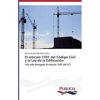 El artículo 1591 del Código Civil y la Ley de la Edificación: ¿Ha sido derogado el artículo 1591 del CC?