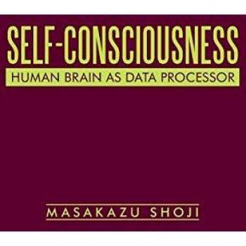 Self-Consciousness: Human Brain as Data Processor