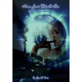 Norma Jeane's Wishes in Time: A Four Part Adventure