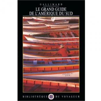Le grand guide de l'Amérique du Sud