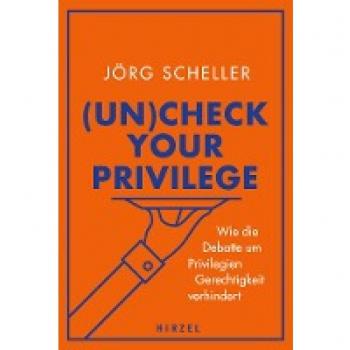(Un)check your privilege: Wie die Debatte um Privilegien Gerechtigkeit verhindert