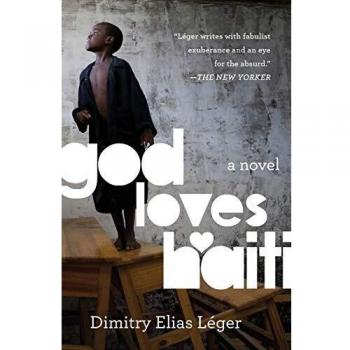 Léger, Dimitry Elias God Loves Haiti: A Novel