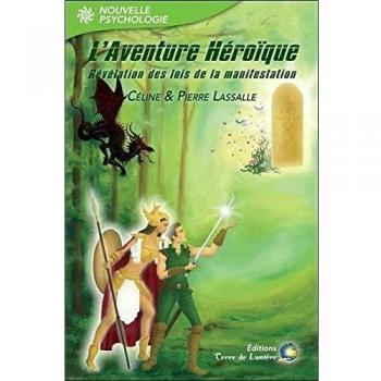 L'Aventure Héroïque - Révélation des lois de la manifestation