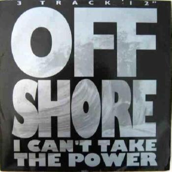 I Can't Take The Power - Off-Shore 12